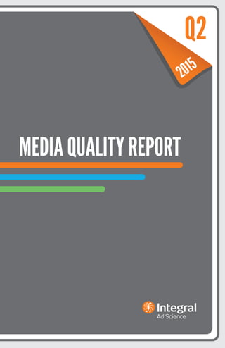 Q2
MEDIA QUALITY REPORT
 