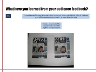 What have you learned from your audience feedback?
 