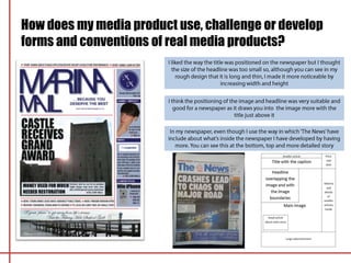 How does my media product use, challenge or develop
forms and conventions of real media products?
 