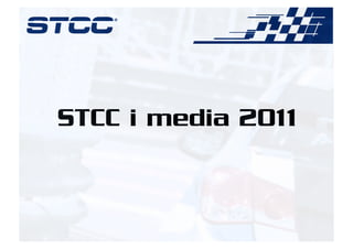 STCC i media 2011
 