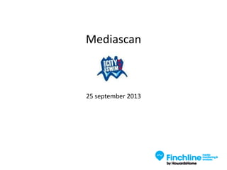 Mediascan
25 september 2013
 