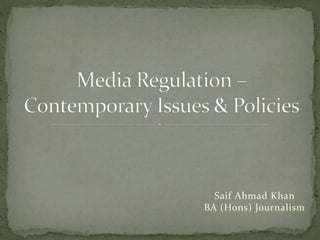Saif Ahmad Khan
BA (Hons) Journalism
 