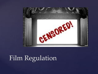 Film Regulation
 
