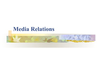 Media Relations
 