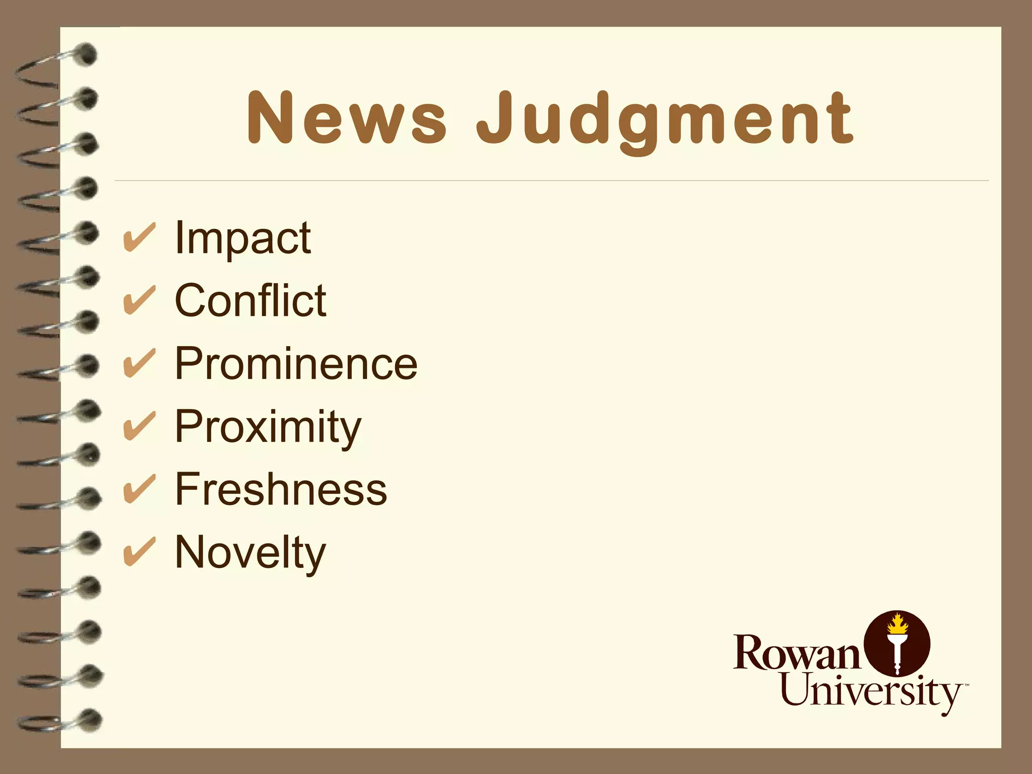 News Judgment Impact Conflict Prominence Proximity Freshness Novelty 