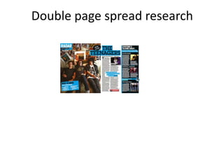 Double page spread research
 