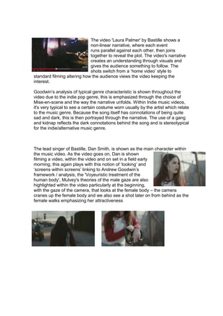 The video 'Laura Palmer' by Bastille shows a
non-linear narrative, where each event
runs parallel against each other, then...