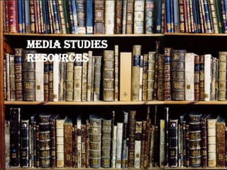 Media Studies
Resources

 
