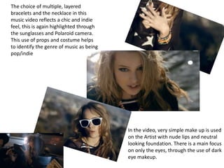 The choice of multiple, layered 
bracelets and the necklace in this 
music video reflects a chic and indie 
feel, this is ...