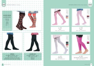 MEDIAS ALGODÓN62 MEDIAS NYLON 63
PANTYMEDIAS INFANTILES NYLON / Nylon pantyhosePANTYMEDIAS INFANTILES / Pantyhose
ACRÍLICO
art. 3630/1/2/3/4/5/6 - pack x 1
talles / sizes: 0-1-2-3-4-5-6
negro-blanco-azul-surtido (gris, verde, bordó)
black-white-blue-assorted (grey, green, bordeaux)
ALGODÓN FANTASÍA
art. 3541/2/3/4/5
talles/sizes
1-2-3-4-5
surtido
assorted
pack x 1
ALGODÓN LISA
art. 3560/1/2/3/4/5 - pack x 1
talles / sizes: 0-1-2-3-4-5
blanco-azul
white-blue
art. 902
OPAQUITAS
talles / sizes: 2/4-6-8-10-12
art. 909
PANTYMEDIAS FOOTLESS “SIN PIES”
talles / sizes: 4-6-8-10-12
art. 900
Strech
talles / sizes: 2-4-6-8-10-12
art. 906
Morley
talles / sizes: 2/4-6-8-10-12
NUEVOS DISEÑOS
fucsia
choco
negro
 