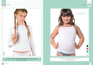 CAMISETAS64 CAMISETAS 65
CAMISETAS
art. 5165 - CAMISETA NIÑA MANGA LARGA ULTRAOPACA / high opaque undershirt
talles / sizes: 2/4-6/8-10/12
art. 5166 - CAMISETA NIÑA CON BRETEL / tank
talles / sizes: 2/4-6/8-10/12
CAMISETAS
CAMISETAS
negro
fucsia
acquablanco
rosa blanco
 
