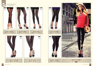 MEDIAS NYLON10 MEDIAS NYLON 11
art. 414 - TRIÁNGULOS
talles: 1-2-3-4 / sizes: S-M-L-XL
art. 424 - CALZA TÉRMICA
talles: 1-2-3-4 / sizes: S-M-L-XL
art. 437 - ESTRELLAS
talles: 1-2-3-4 / sizes: S-M-L-XL
art. 293 - ROMBOS
talles: 1-2-3 / sizes: S-M-L
art. 294 - ONDAS
talles: 1-2-3-4 / sizes: S-M-L-XL
art. 43 - PIES LIBRES
talles: 1-2-3-4 / sizes: S-M-L-XL
art. 253 - ULTRAOPACA
talles: 1-2-3-4 / sizes: S-M-L-XL
art. 415 - ZIG ZAG
talles: 1-2-3 / sizes: S-M-L
PANTYMEDIAS FOOTLESS
Footless pantyhose
 