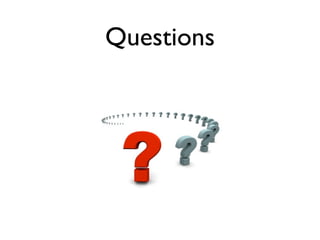 Questions
 