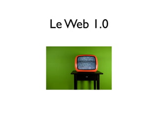 Le Web 1.0
 