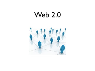 Web 2.0
 