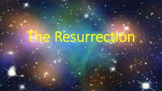 The Resurrection 
 