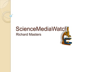 ScienceMediaWatch Richard Masters  