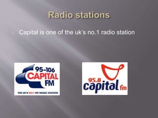 Capital is one of the uk’s no.1 radio station
 