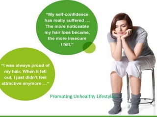 Promoting Unhealthy Lifestyles
 