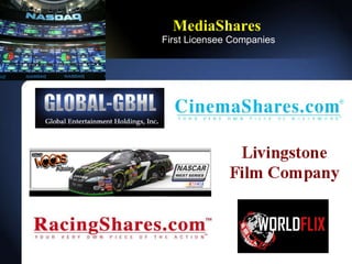 MediaShares   First Licensee Companies 