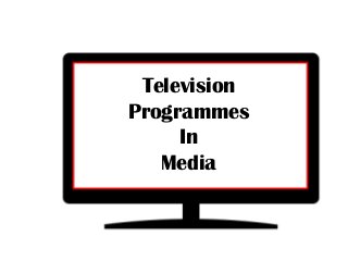 Television
Programmes
In
Media

 