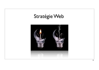 Stratégie Web
9
 