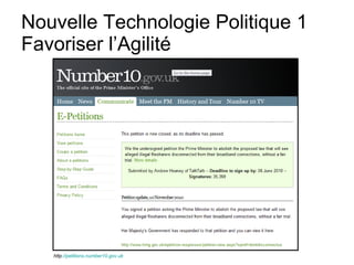 Nouvelle Technologie Politique 1 Favoriser l’Agilité http :// petitions .number10. gov . uk 