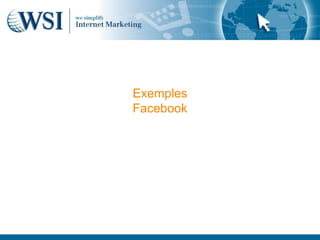 Exemples
Facebook
 