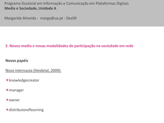  convergência tecnológica   = omnipresença social das tecnologias da comunicação