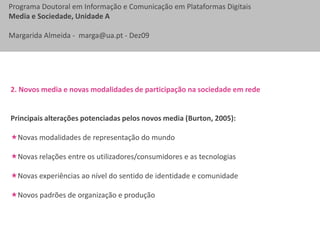  as tecnologias não se limitam a ser ferramentas a aplicar mas antes processos que devem ser entendidos como portadores de uma grande “elasticidade social”1. Contextualização histórica do novo paradigma comunicacional Mas assistiremos a um cenário de determinismo tecnológico?A tecnologia não determina a sociedade, antes a incorpora (Castells, 1999)“It (technology) has to beusedanddeveloped.” (Burton, 2005: 201)“Media productionanddistributionisnotrunbytechnologies: itismadepossiblebythem.” (Burton, 2005: 202-203).