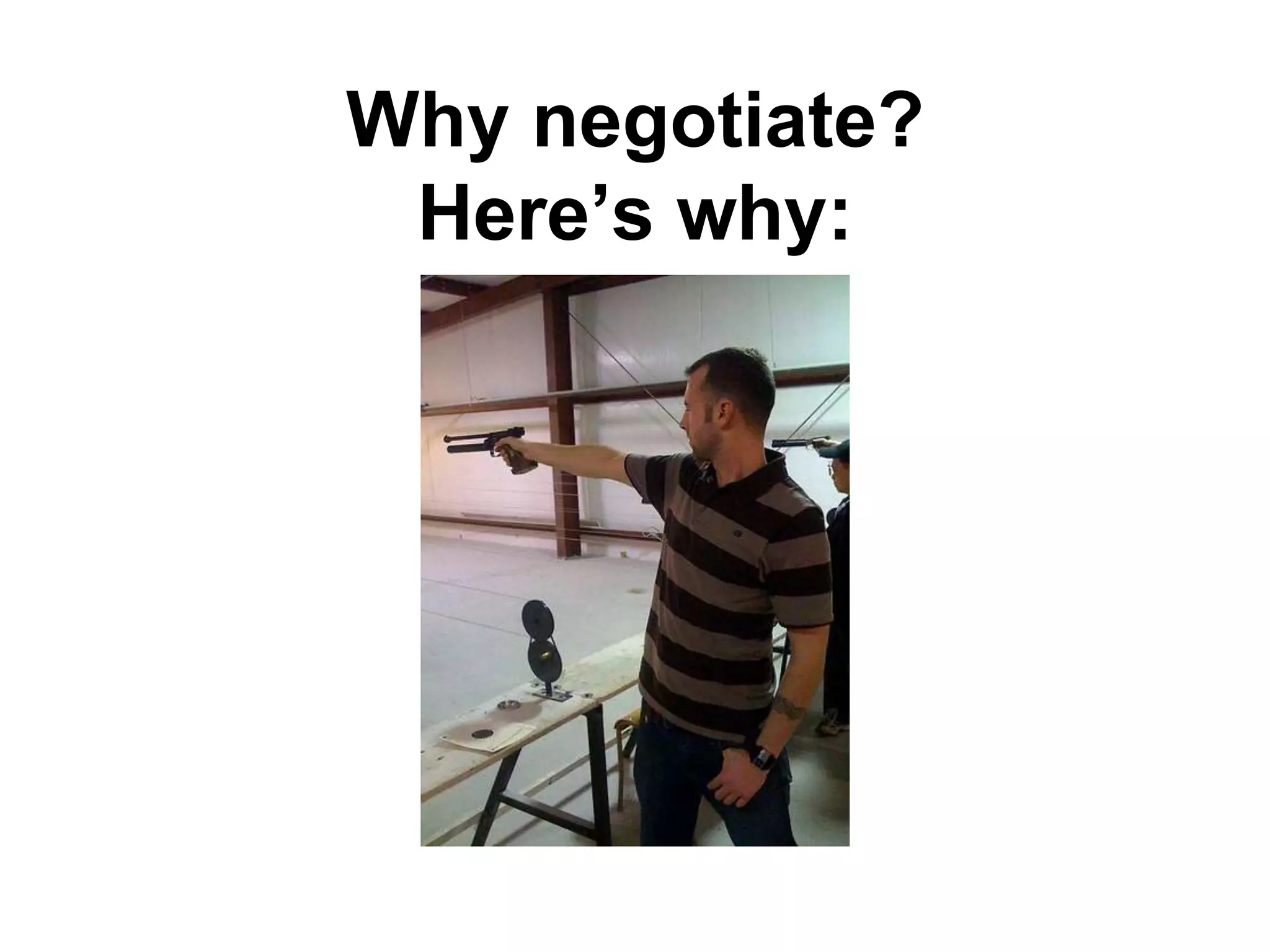 Why negotiate?
Here’s why:
 