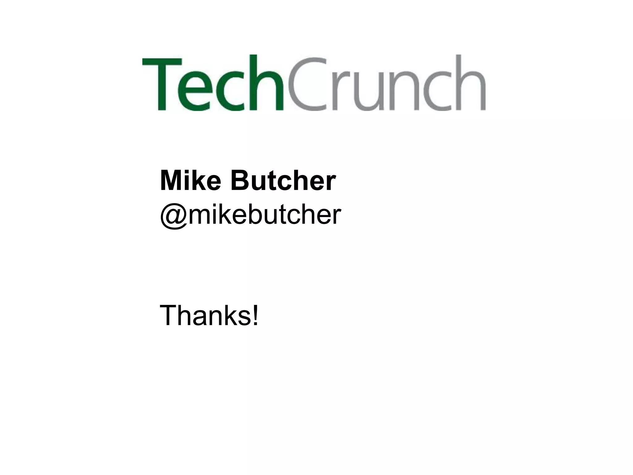 Mike Butcher
@mikebutcher
Thanks!
 