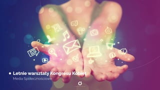 Letnie warsztaty Kongresu Kobiet
Media Społecznościowe
 
