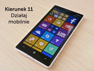 Kierunek 11
Działaj
mobilnie
 