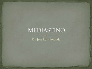 Dr. Jose Luis Foronda
 