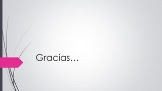 Gracias…
 