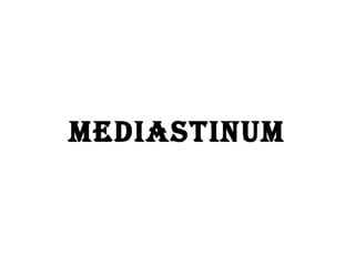 MediastinuM
 