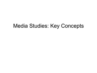 Media Studies: Key Concepts 