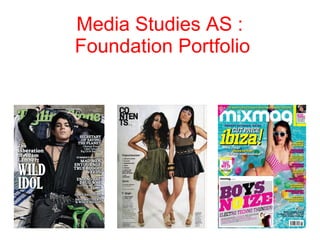 Media Studies AS :  Foundation Portfolio 
