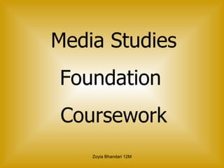 Media Studies Foundation  Coursework 