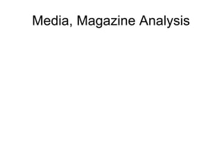 Media, Magazine Analysis 