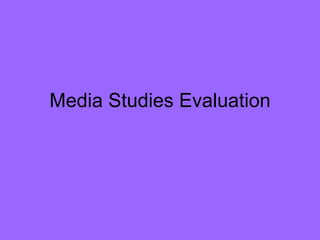 Media Studies Evaluation 