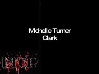 Evaluation Michelle Turner Clark Michelle Turner Clark 