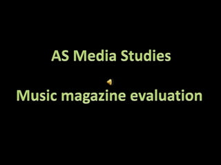 AS Media Studies Music magazine evaluation  