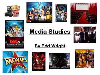 Media Studies By Edd Wright 