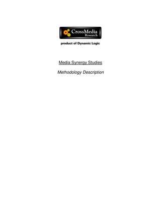 Media Synergy Studies

Methodology Description
 