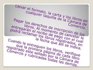 Solicitar en la taquilla de la Cámara de Comercio el valor de la liquidación 