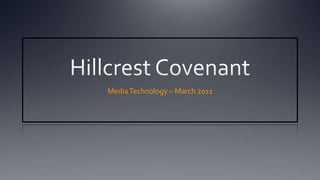 Hillcrest Covenant Media Technology – March 2011 