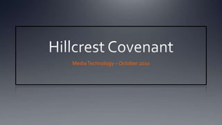 Hillcrest Covenant Media Technology – October 2010 
