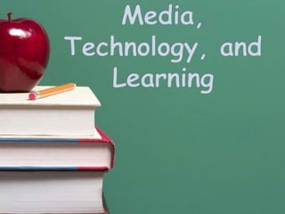 Media, Technology, and Learning 